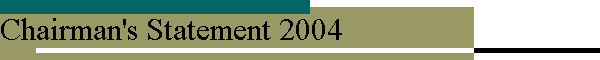 Chairman's Statement 2004