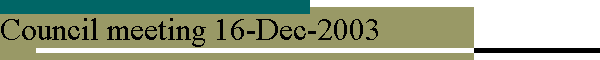 Council meeting 16-Dec-2003